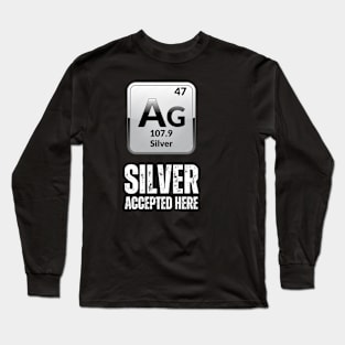 Silver Accepted here Long Sleeve T-Shirt